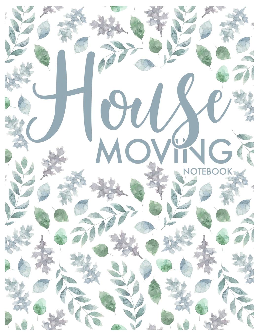 House Moving Notebook: Guided Home Buying Checklists, Moving Planners, Packing Organizers, Move In Checklist Book