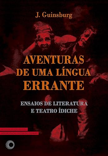 Aventuras de Uma Língua Errante: Ensaios de Literatura e Teatro Ídiche