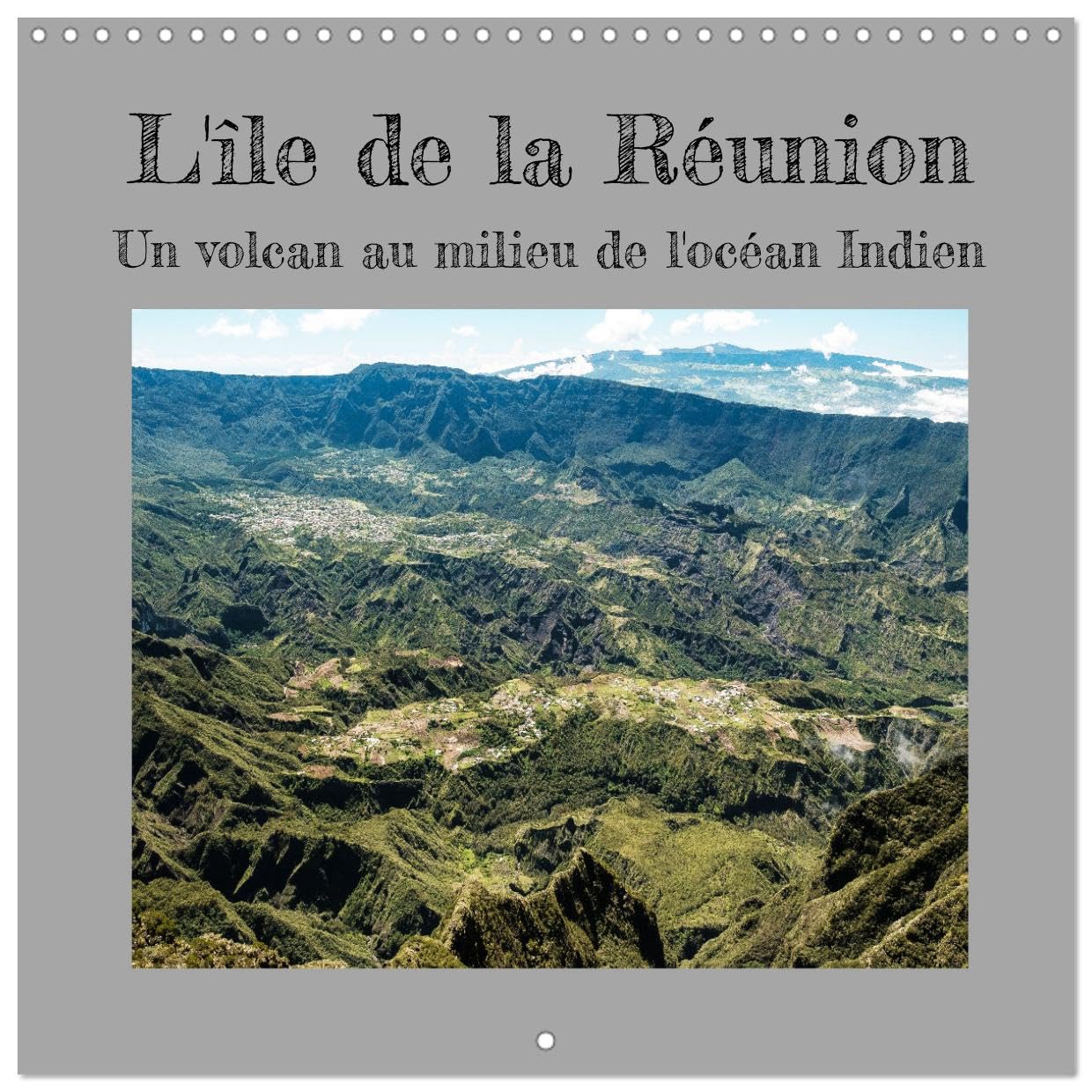 L'ile de la Réunion, un volcan au milieu de l'océan Indien (Calendrier mural carré 2026 30x30 cm) Calendrier double avec une page pour vos prises de notes: Les merveilles de l'île de la Réunion