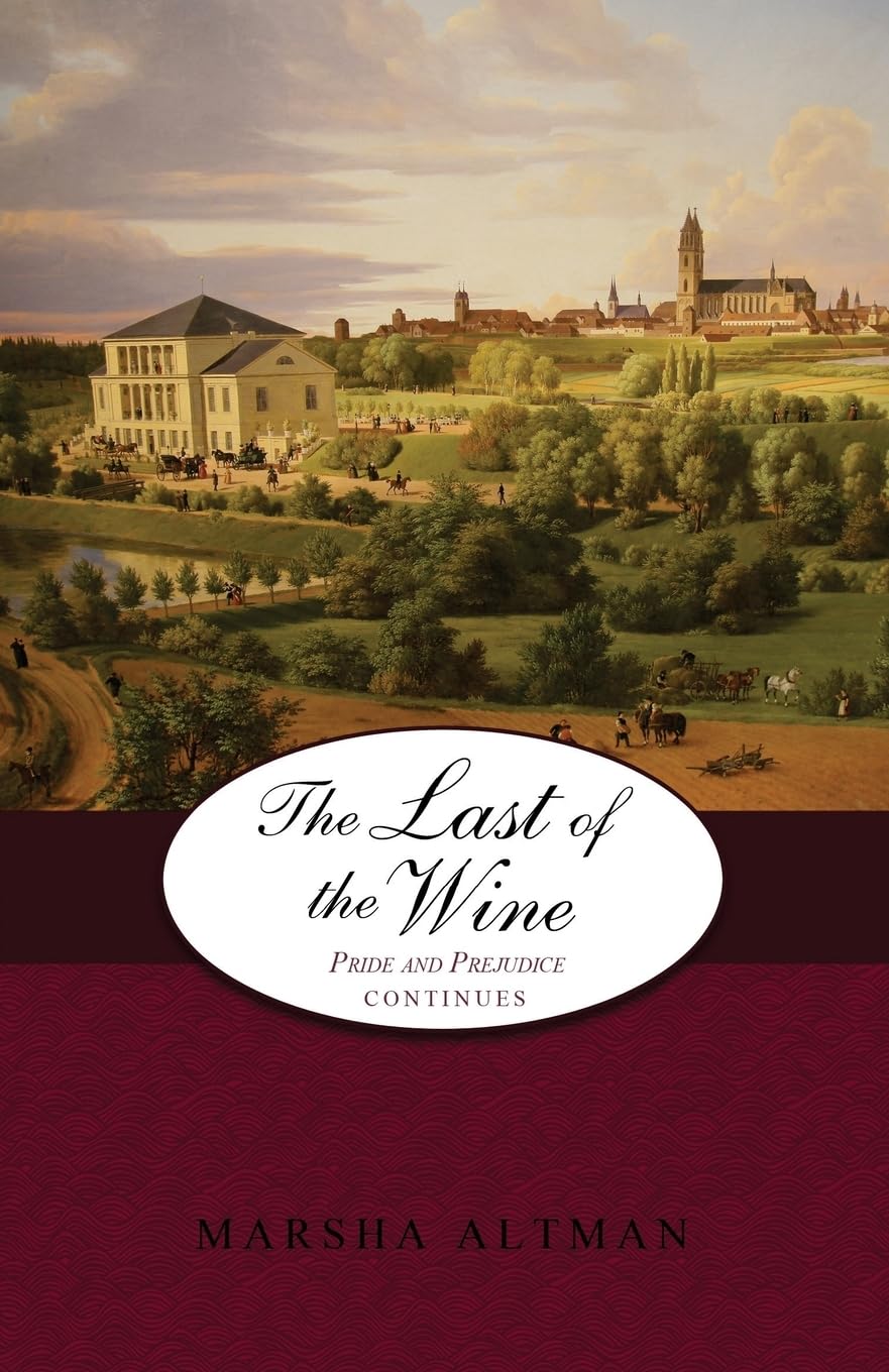 The Last of the Wine: Pride and Prejudice Continues: Volume 10 (The Darcys and the Bingleys)
