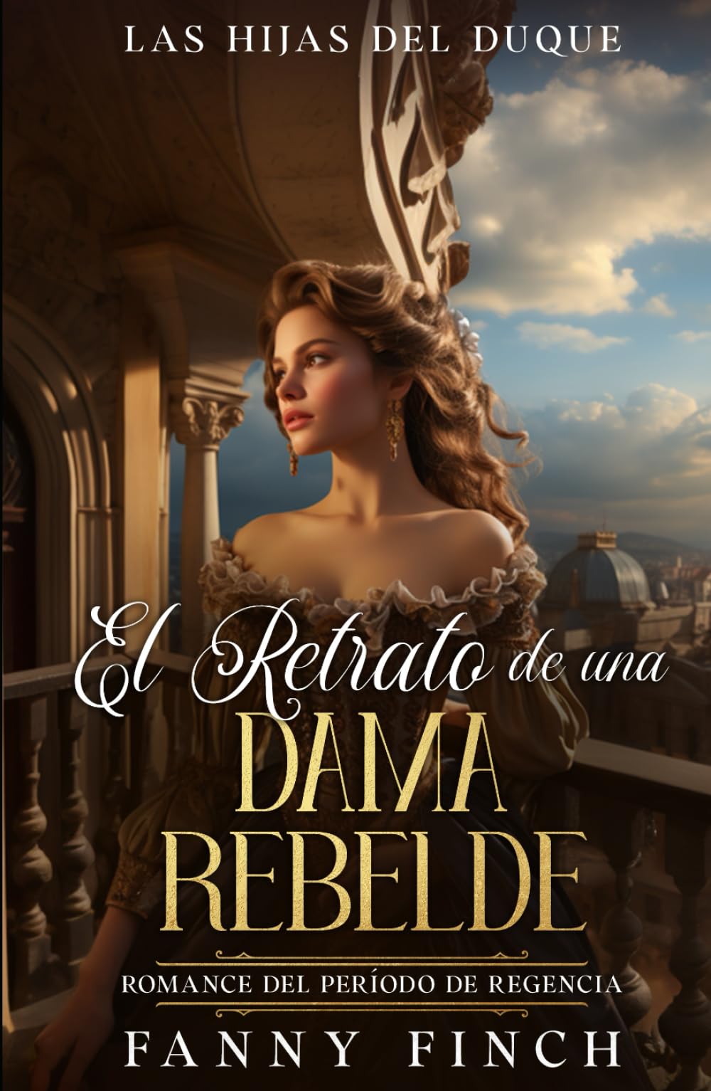 El Retrato De Una Dama Rebelde: Romance Del Periodo Regencia (Las Hijas del Duque)