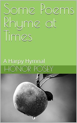 Some Poems Rhyme at Times: A Harpy Hymnal