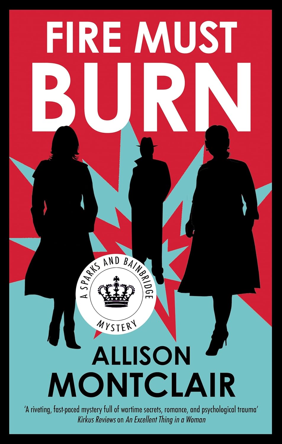 Fire Must Burn (A Sparks and Bainbridge Mystery Book 8)      Kindle Edition