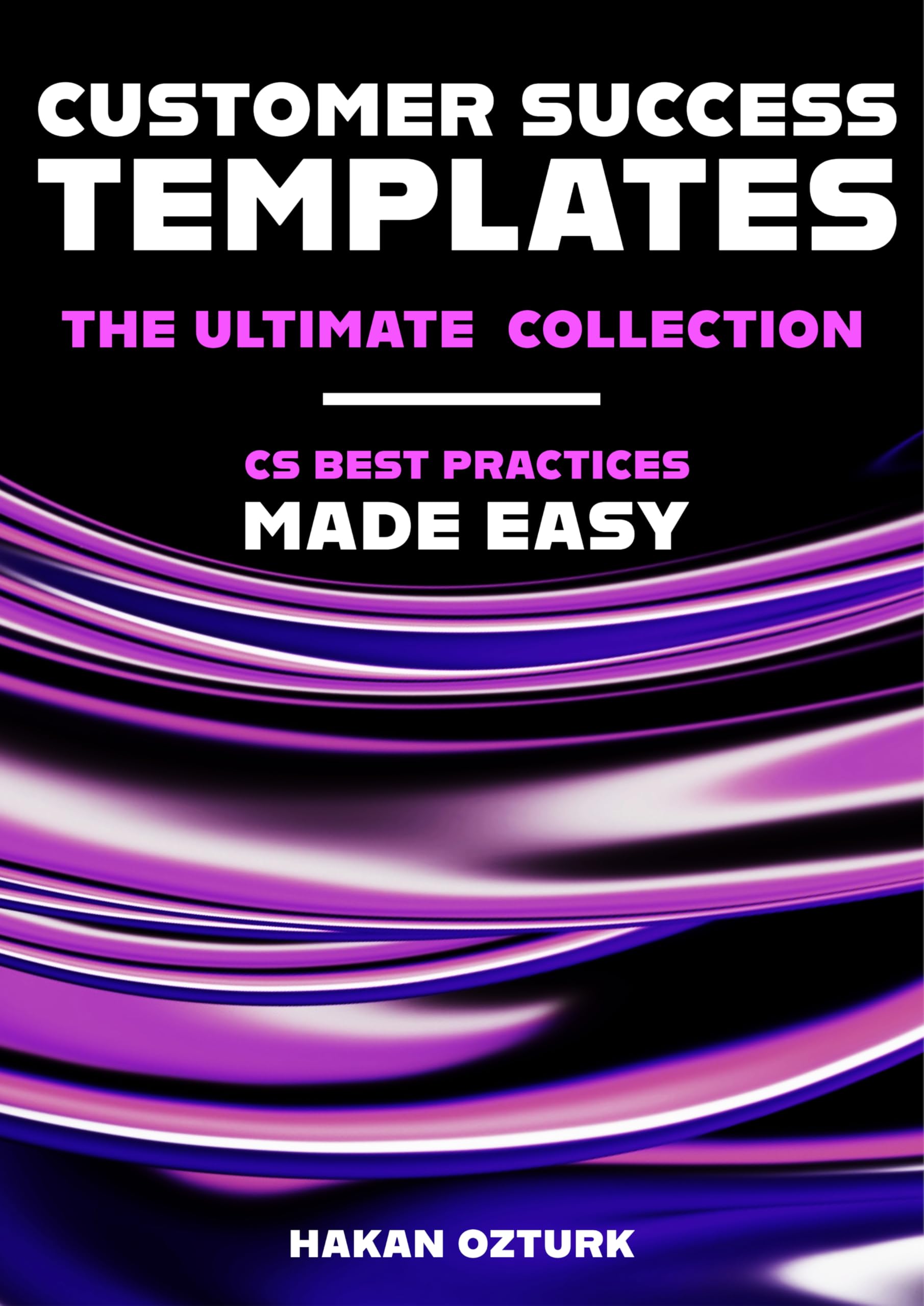 Customer Success Templates: CS Best Practices Made Easy (English Edition)