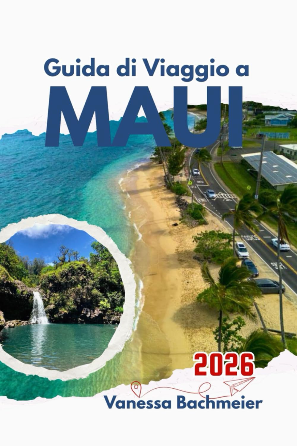 Guida di Viaggio a Maui 2026: Come esplorare spiagge, vulcani, la strada per Hana, ristoranti locali, avventure da soli e in famiglia con mappe e foto