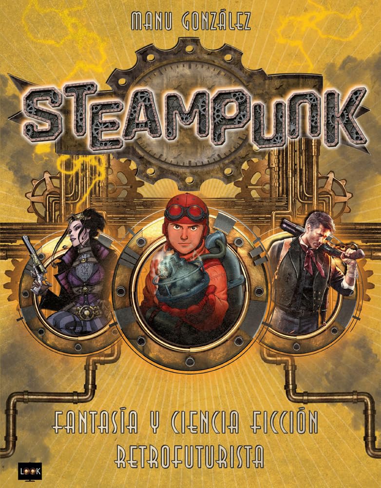 Steampunk artbook fantasy rétro-futuriste uchronie victorienne uchronique