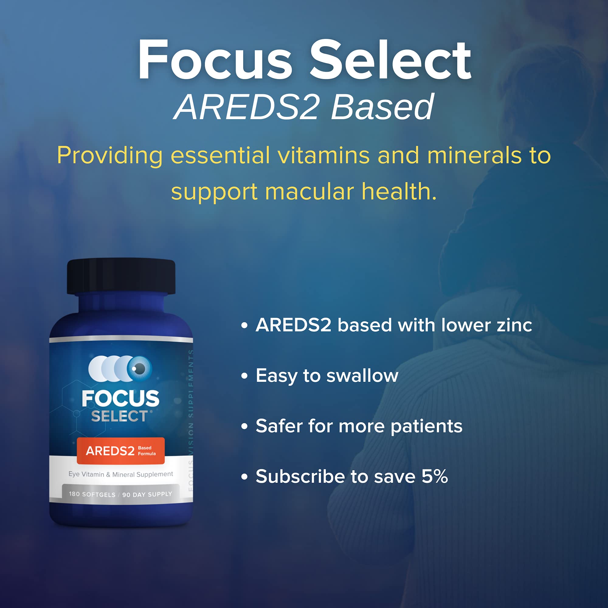 Focus Select® AREDS2 Based Eye VitaminMineral Supplement AREDS2