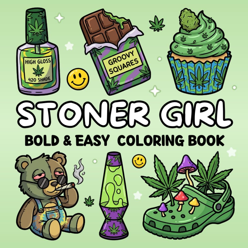 Stoner Girl Bold and Easy Coloring Book: 50 Trippy & Groovy Psychedelic Cannabis Designs Featuring Funny Stoner Quotes for Weed-Loving Adults for Stress Relief