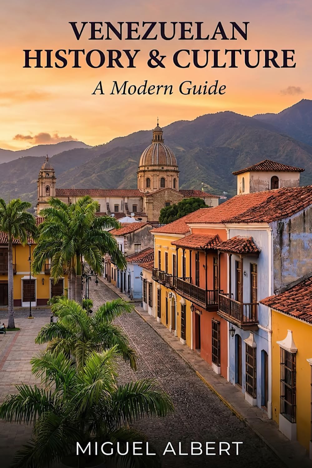 Venezuelan History & Culture: A Modern Guide
