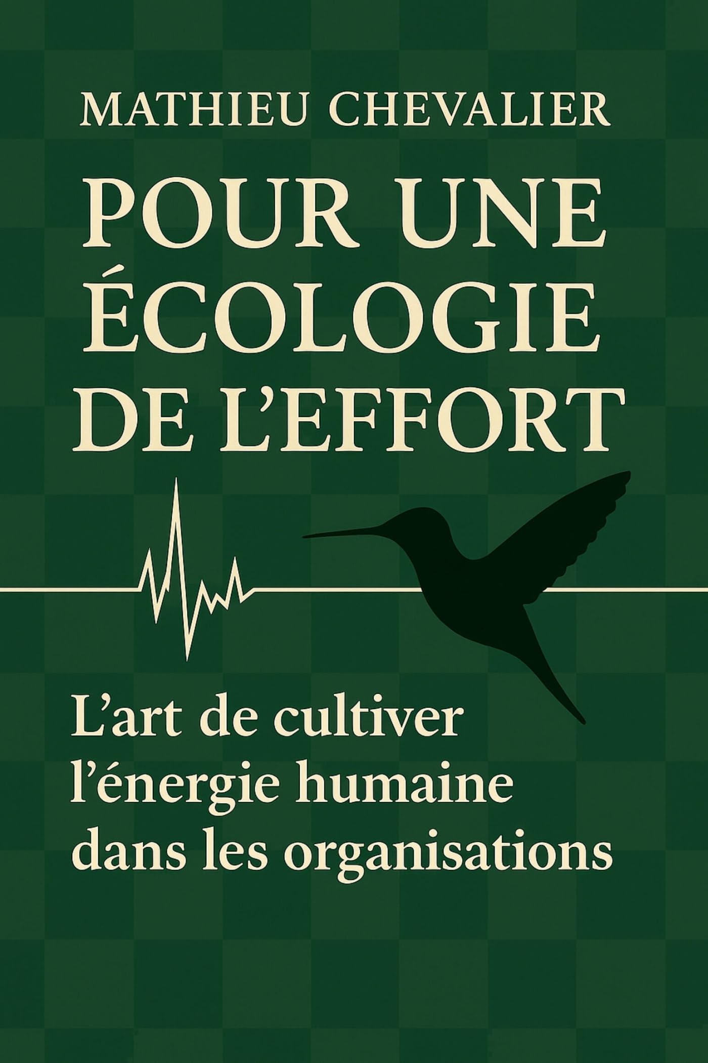 Pour une écologie de l'effort: L'art de cultiver l'énergie humaine dans les organisations