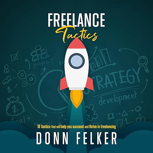 Freelance Tactics: 10 Tactics That Will Help You Succeed and