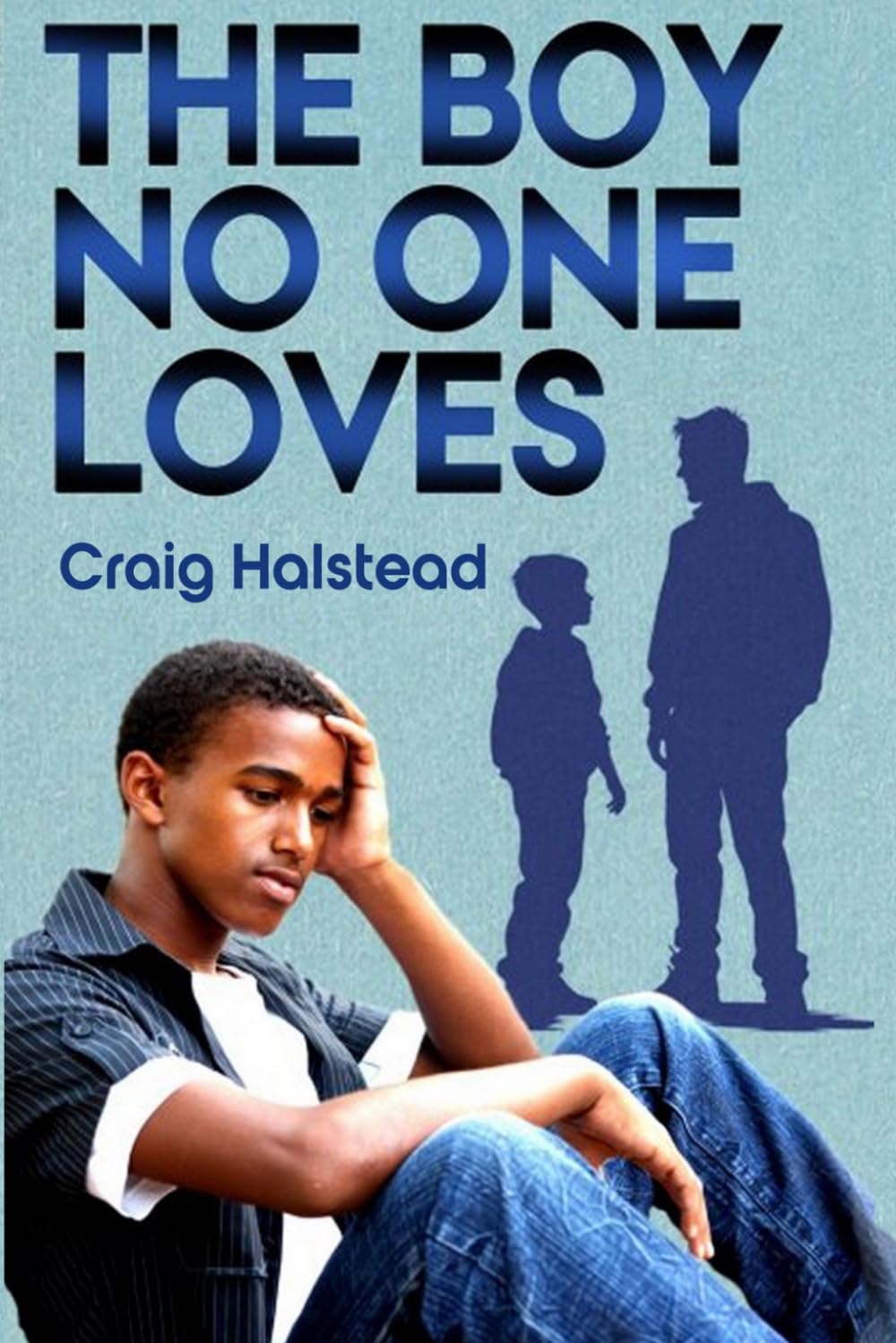The Boy No One Loves: A M/M coming of age story