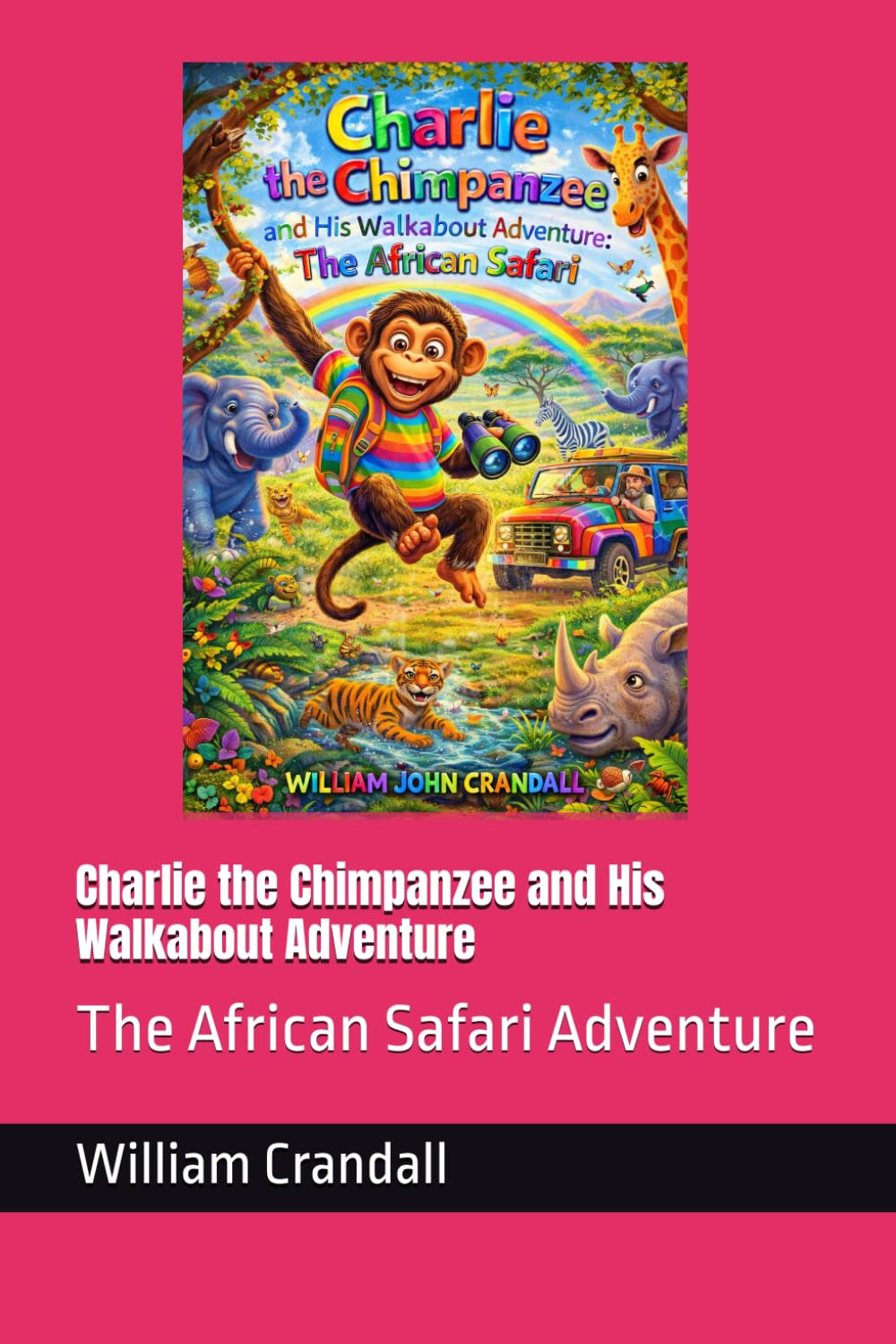 Charlie the Chimpanzee and His Walkabout Adventure: The African Safari Adventure