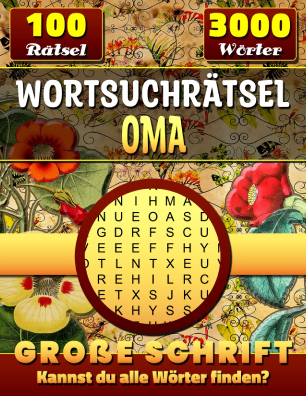 Wortsuchrätsel Oma Große Schrift: Wortsuchrätsel für Erwachsene Großdruck. Wortsuchrätsel für Senioren. Omas Wortsuchrätsel. Wortsuchrätsel für Frauen. Omas Wortsuchrätsel. (Wortsuchrätsel Großdruck)