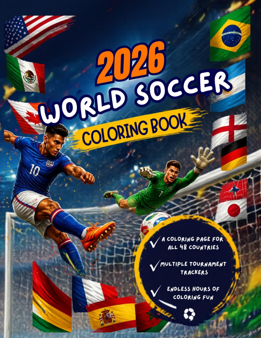 World Soccer Coloring Book: A Coloring Page for all 48 Countries, includes Country Flags, Stadiums, Players, Tournament Trackers and more!