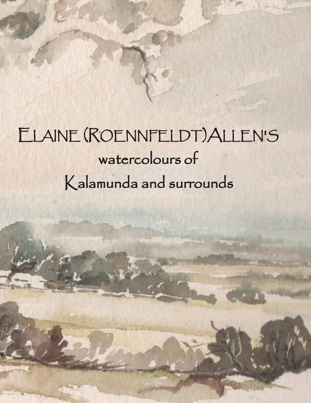 Elaine (Roennfeldt) AllenELAINE (ROENNFELDT) ALLEN'S watercolours of Kalamunda and surrounds