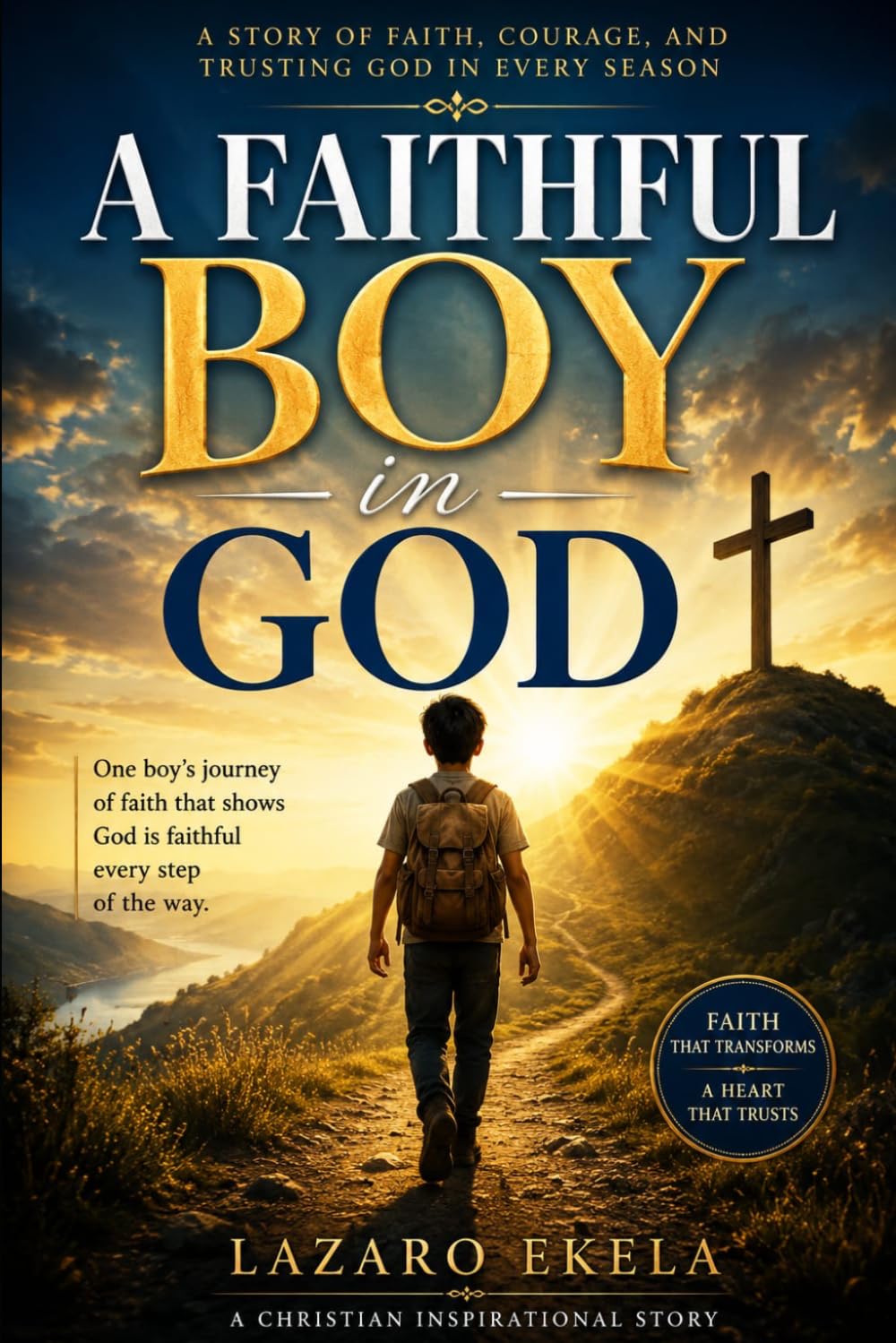 A Faithful Boy in God: Learning to Trust God at Every Step