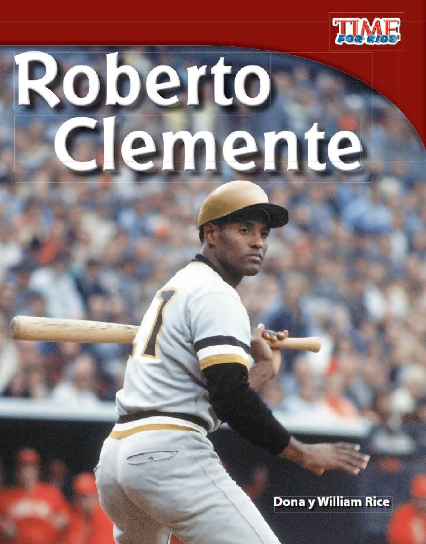 Roberto Clemente (Spanish Version) (Spanish Version) (TIME FOR KIDS(r) Nonfiction Readers) (Spanish Edition)