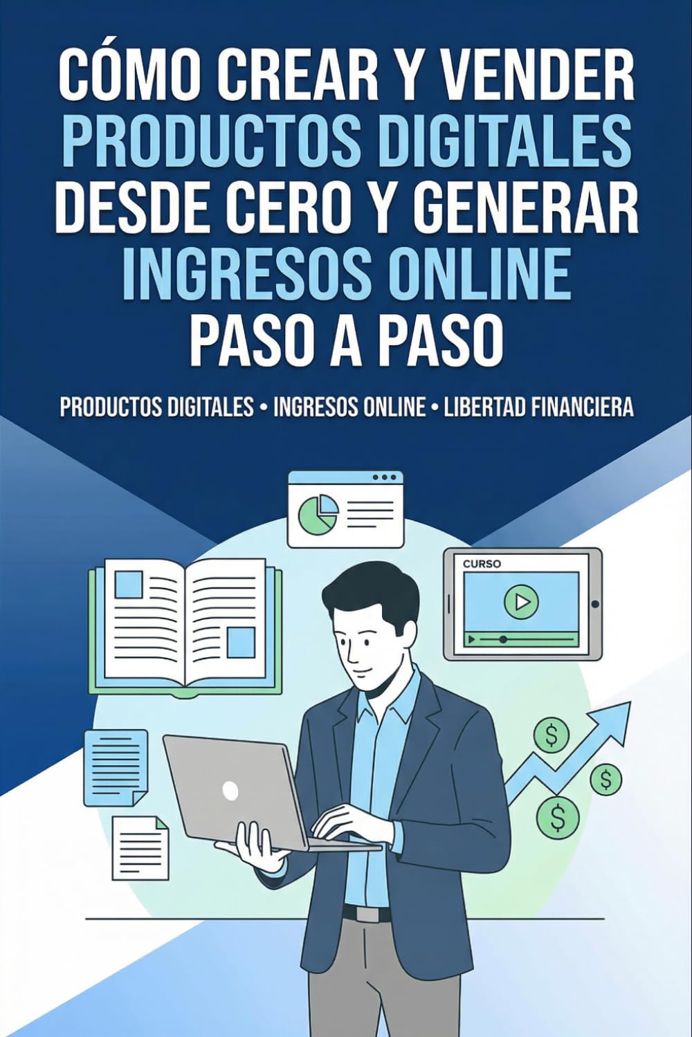 Cómo Crear y Vender Productos Digitales Desde Cero y Generar Ingresos Online Paso a Paso