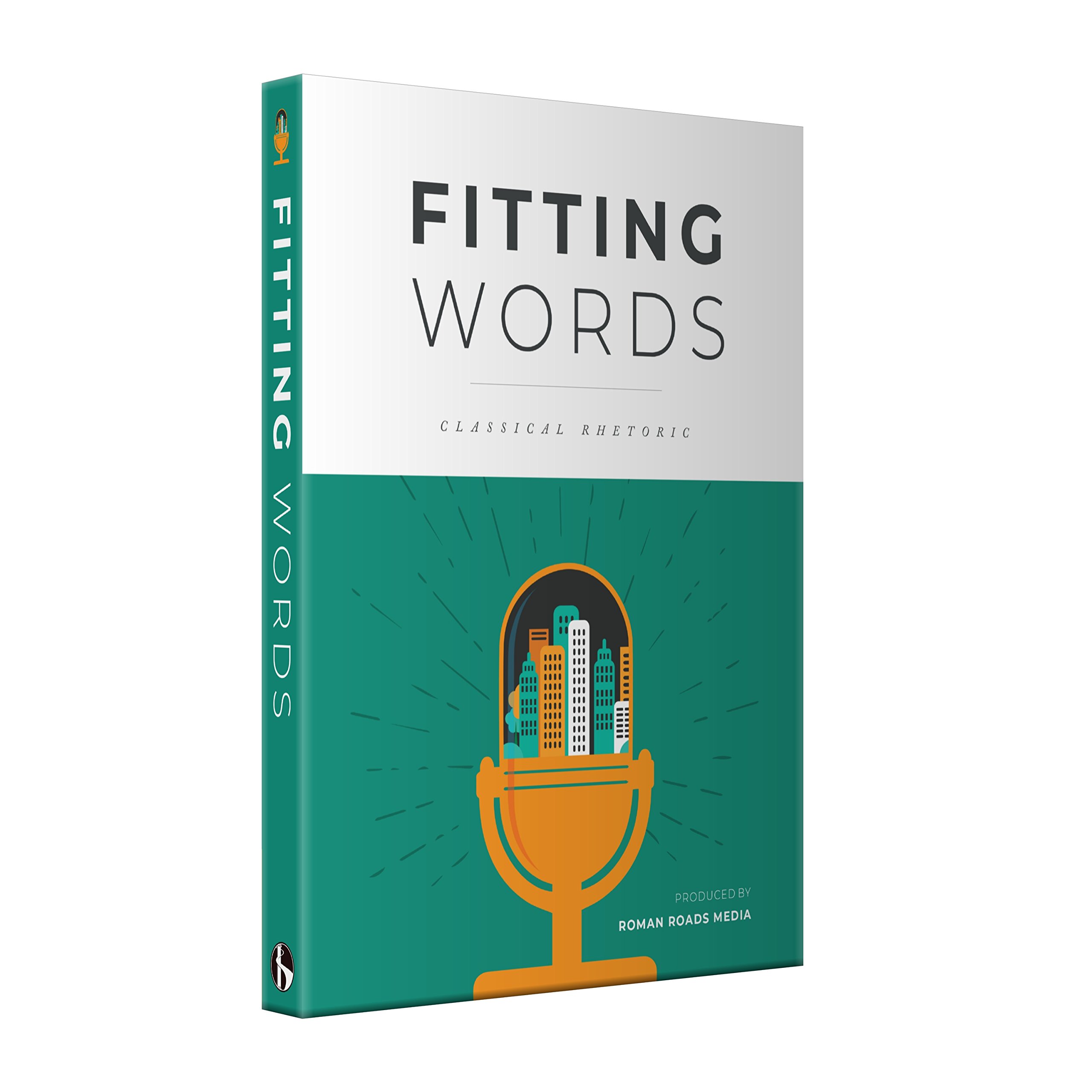 Fitting Words Classical Rhetoric