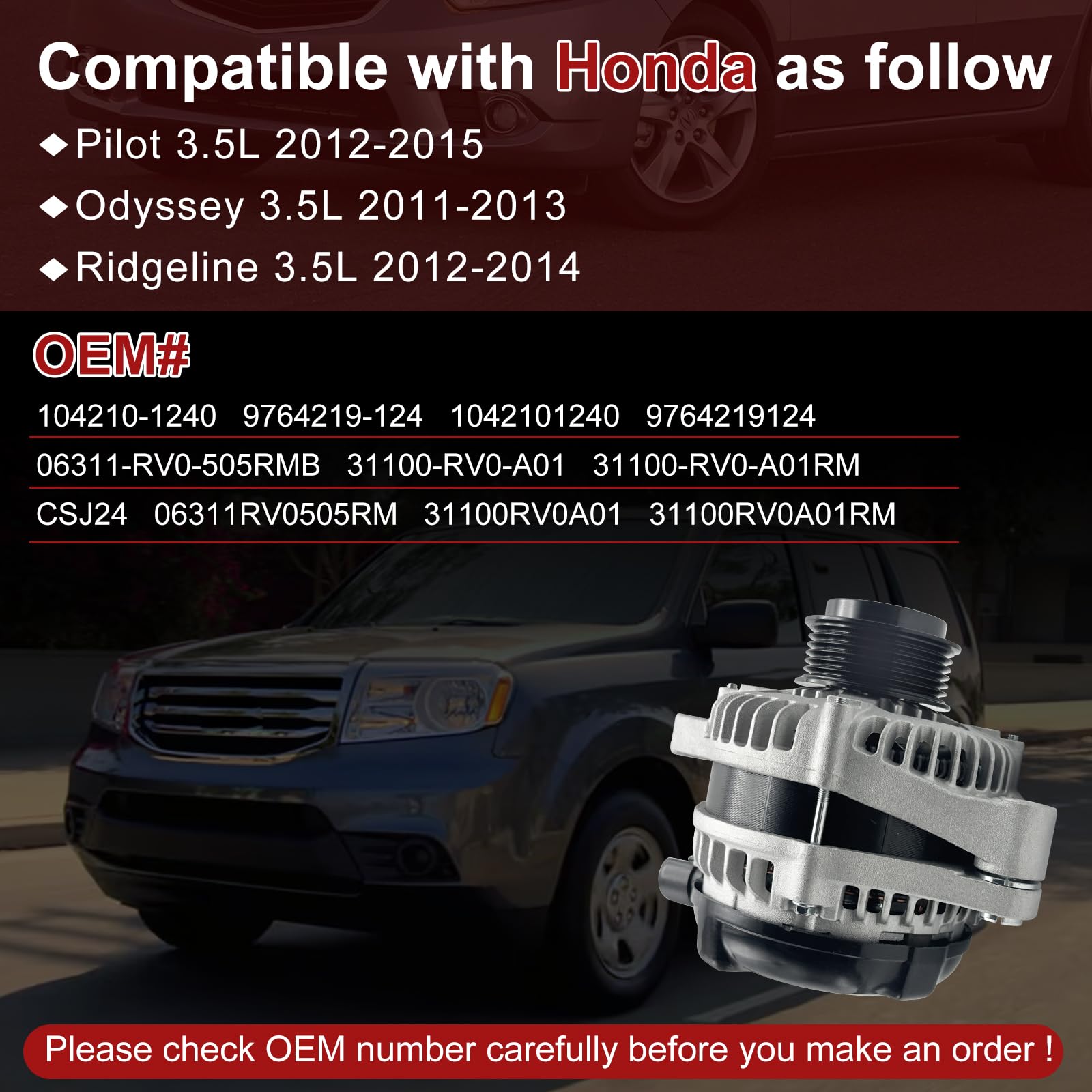 130 Amp Alternator For Honda Odyssey, Pilot, Ridgeline (2011-2015, 3.5L V6) - Replace Part # 31100-RV0-A01
