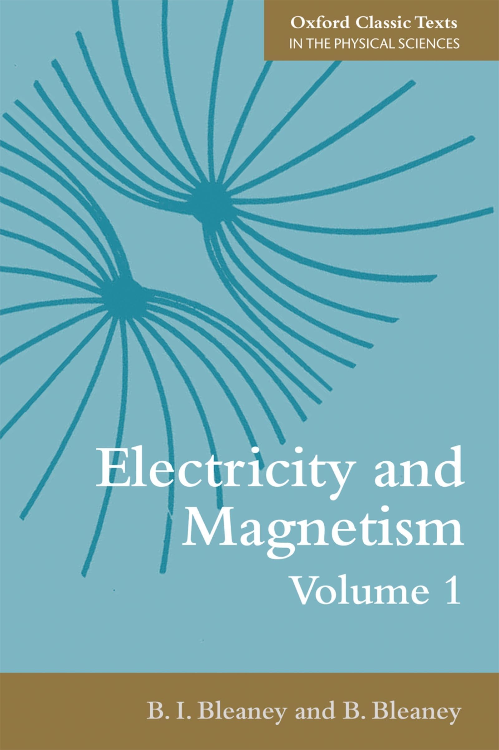 Electricity and Magnetism, Volume 1: 01 (Oxford Classic Texts in the Physical Sciences)