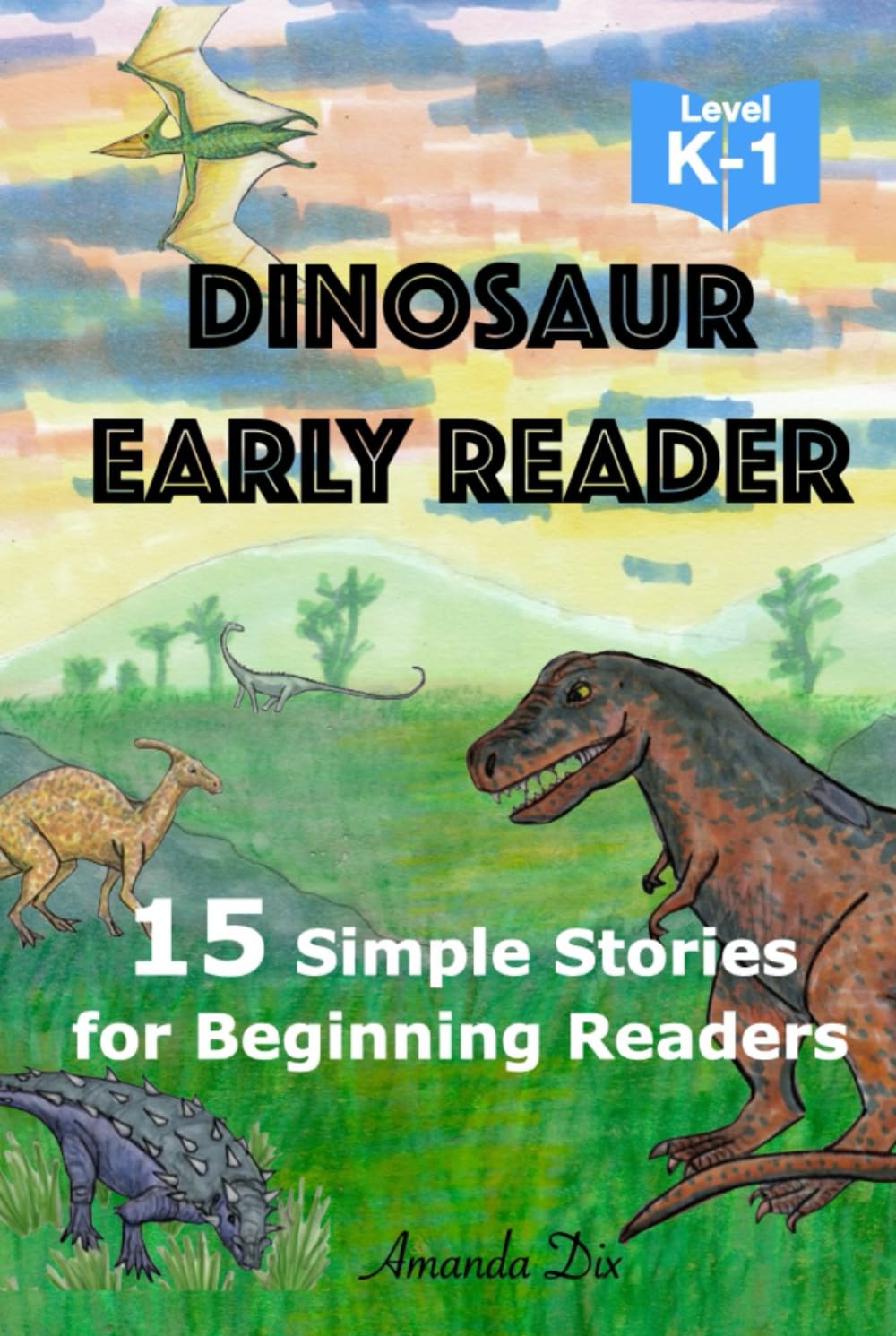 Dinosaur Early Reader: 15 Simple Stories for Beginning Readers (Level K-1)