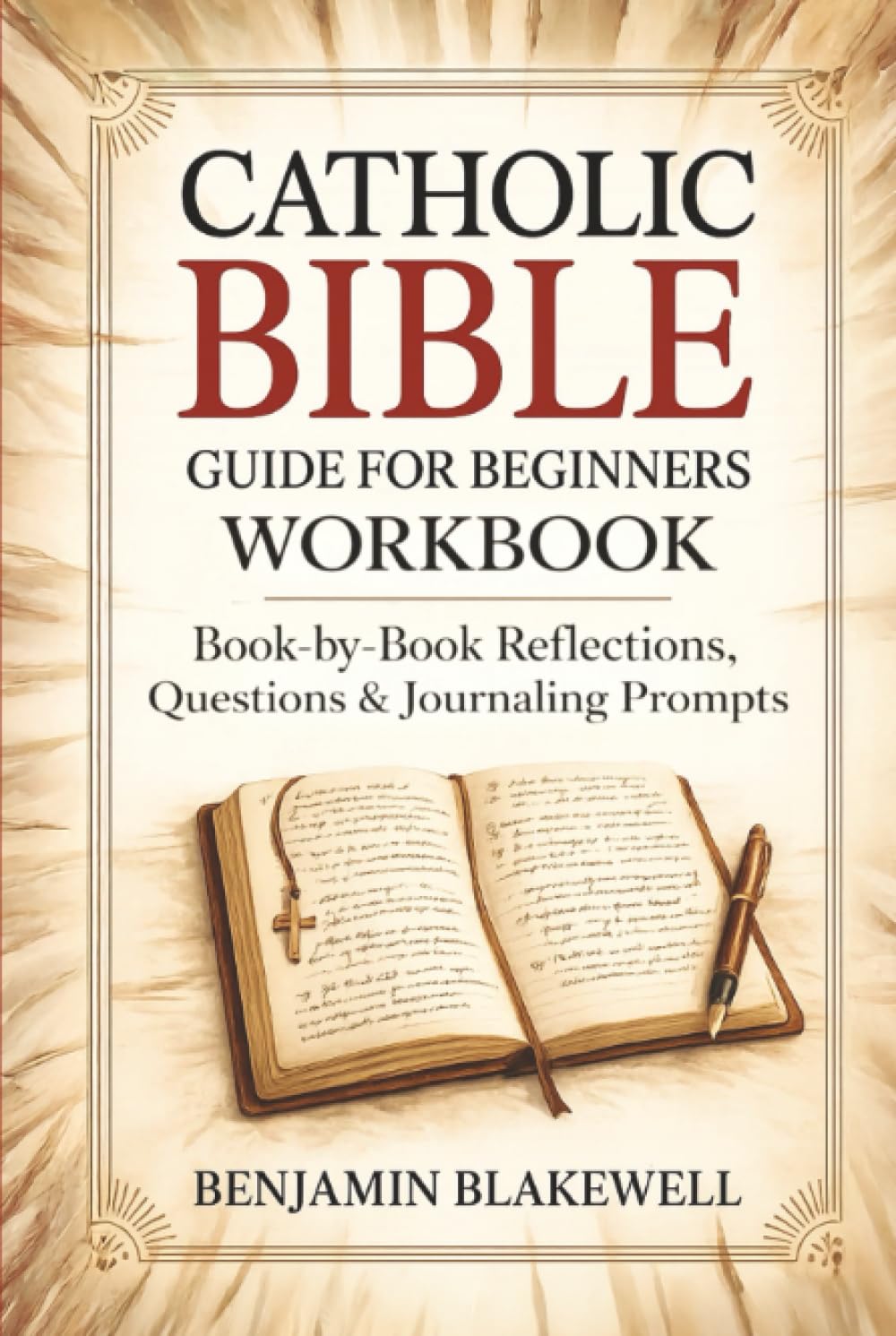 Catholic Bible Guide for Beginners Workbook: Book-by-Book Reflections, Questions & Journaling Prompts