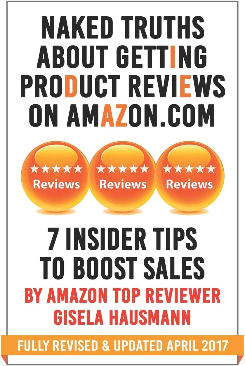 NAKED TRUTHS About Getting Product Reviews on Amazon.com: 7 Insider tips to boost Sales