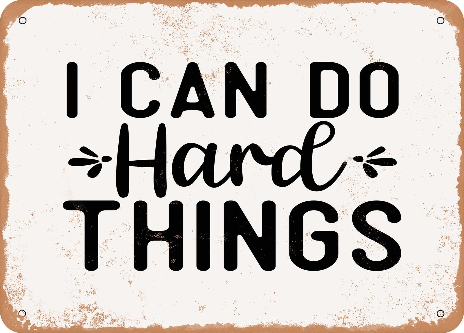 Metal Sign - I Can Do Hard Things - Vintage Look Sign home decor