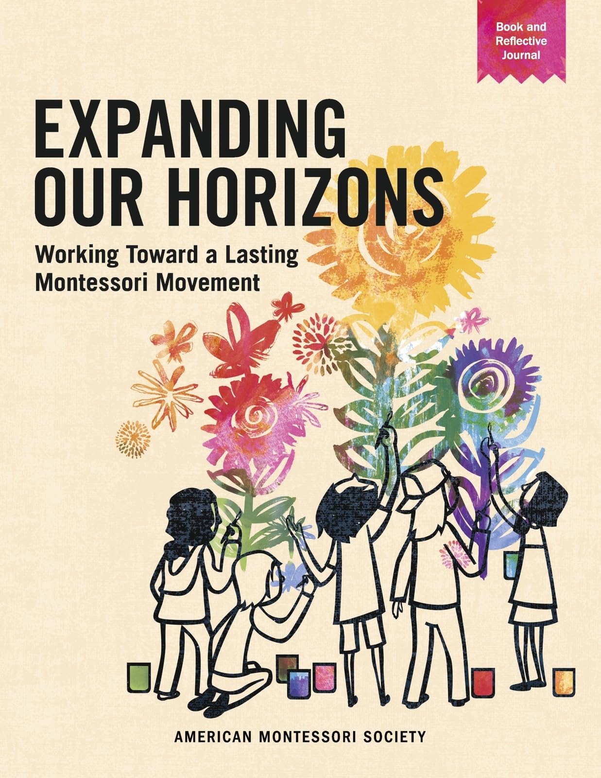 Expanding Our Horizons: Working Toward a Lasting Montessori Movement