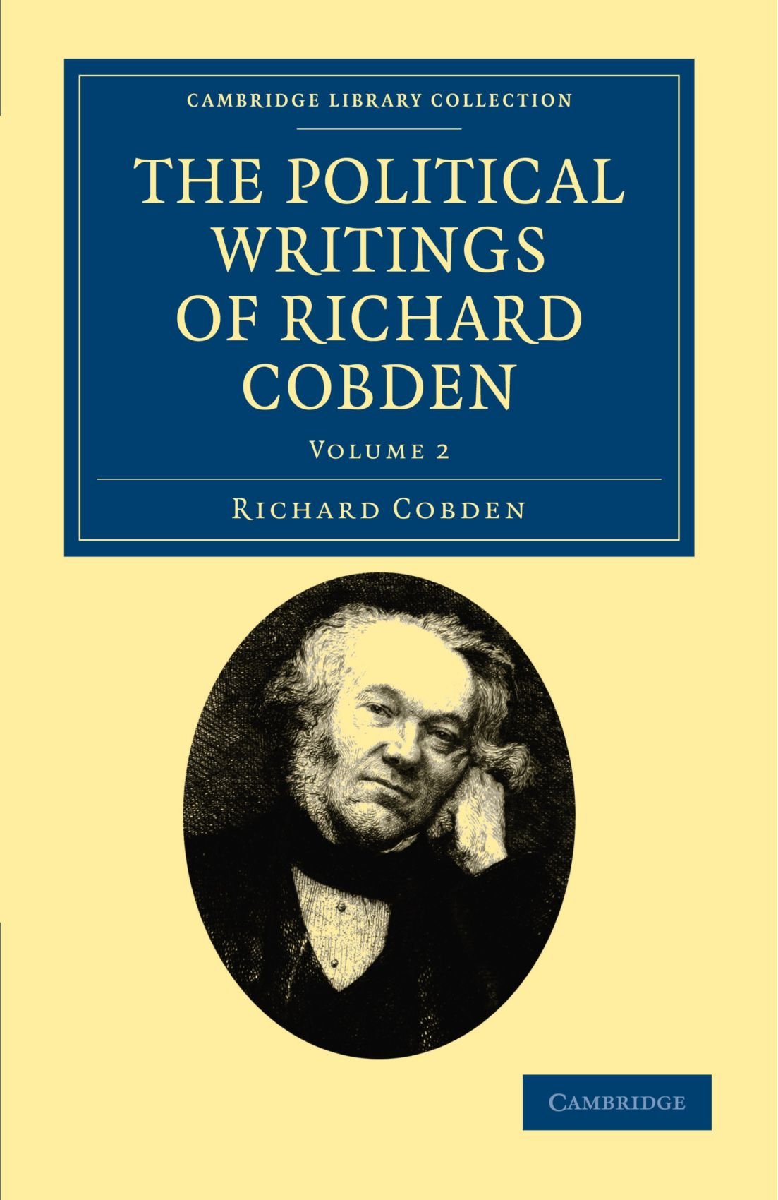 The Political Writings of Richard Cobden: Volume 2 (Cambridge...