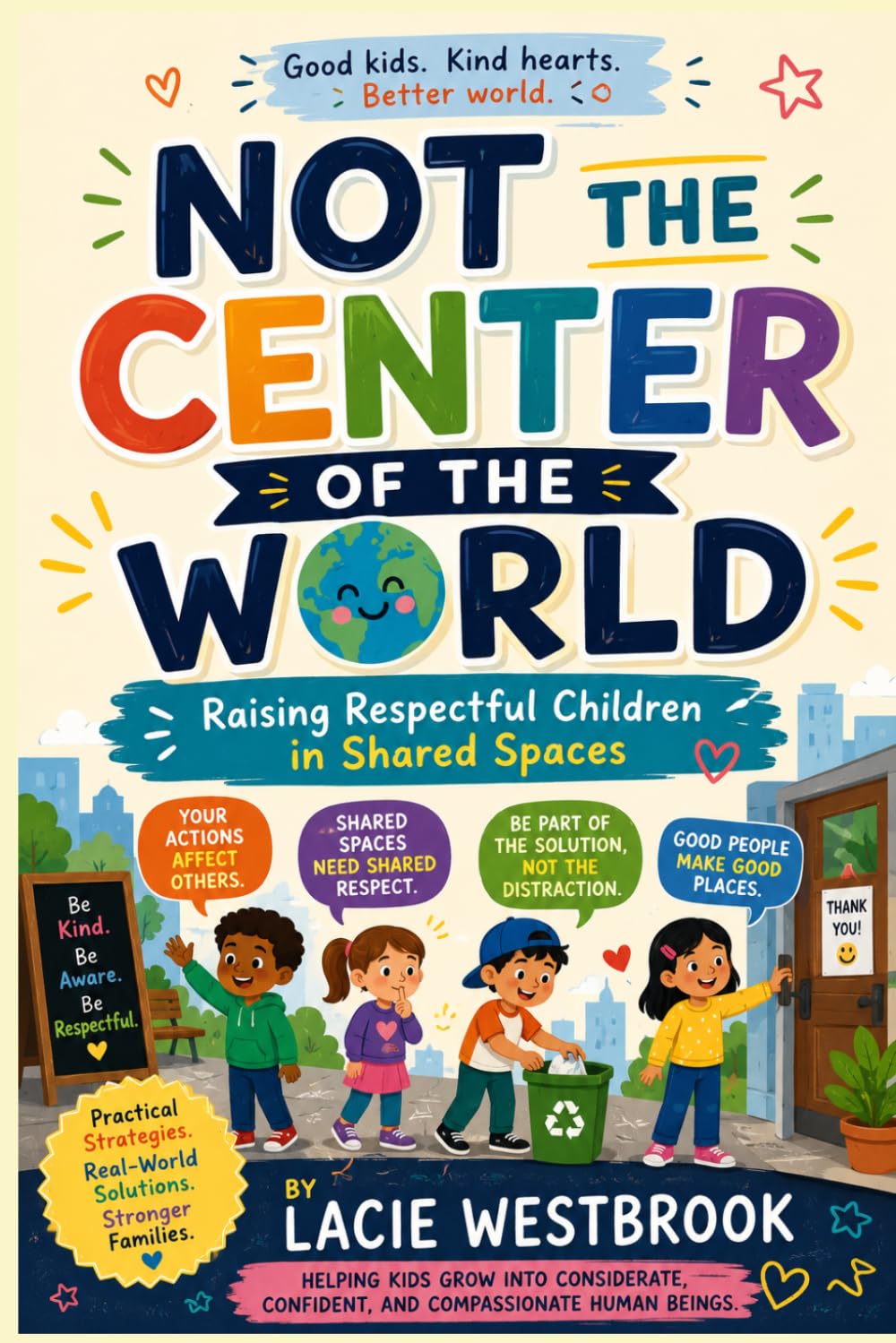 Not the Center of the World: Raising Respectful Children in Shared Spaces