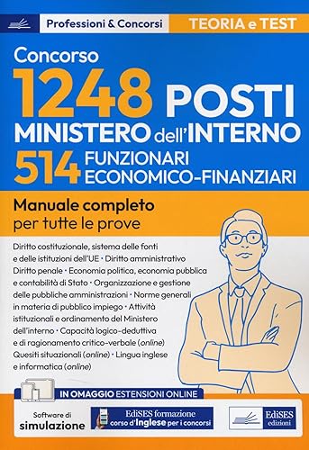 Concorso 1248 posti Ministero dell’Interno: manuale per 514 Funzionari Economico-Finanziari. Con corso di formazione d’inglese e simulatore inclusi