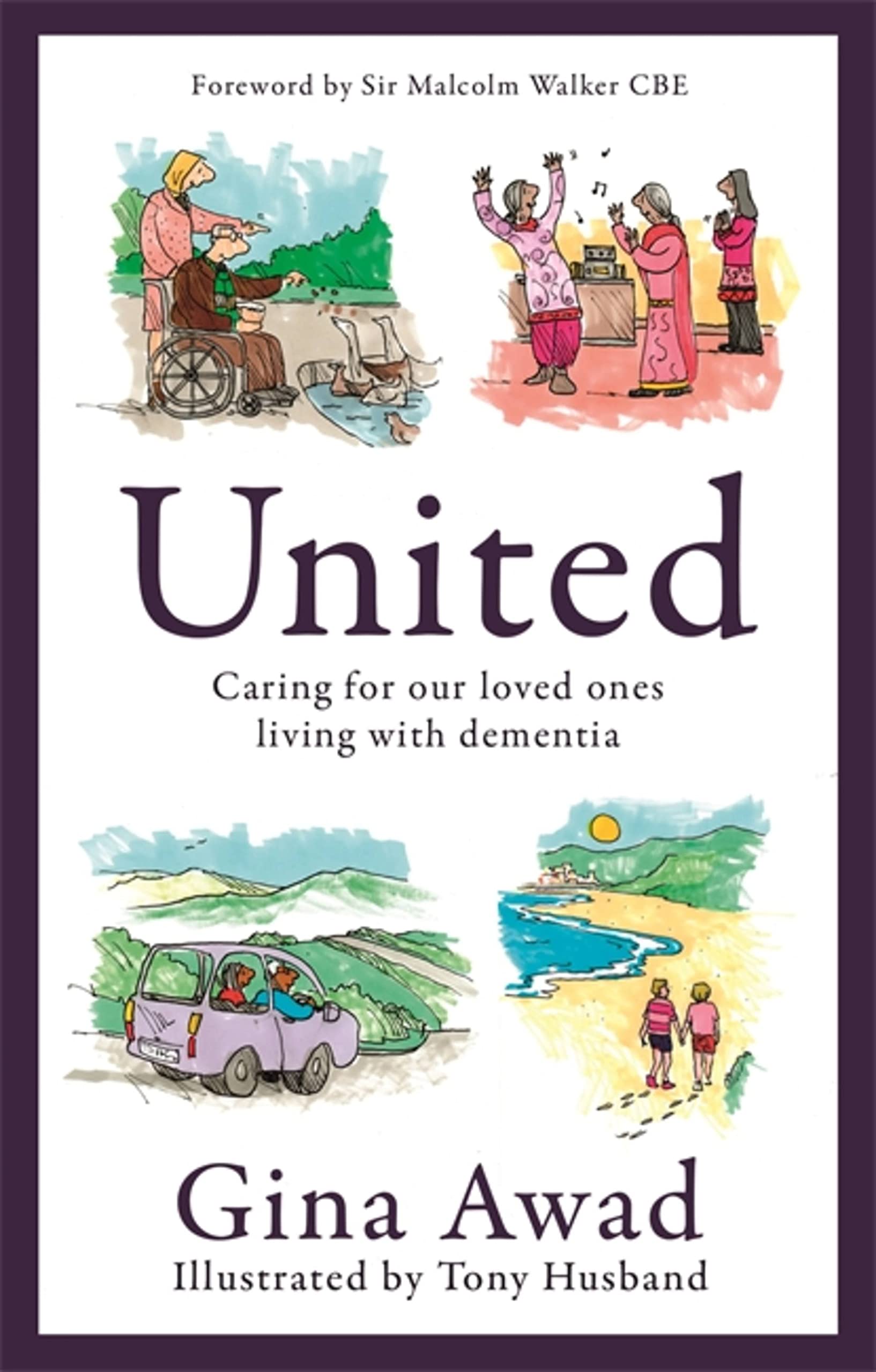 United: Caring for our loved ones living with dementia.by Awad, Husband New**