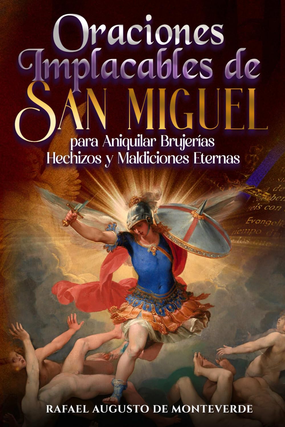 Oraciones Implacables de San Miguel para Aniquilar Brujerías, Hechizos y Maldiciones Eternas