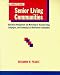 Senior Living Communities: Operations Management and Marketing for Assisted Living, Congregate, and Continuing-Care Retirement Communities