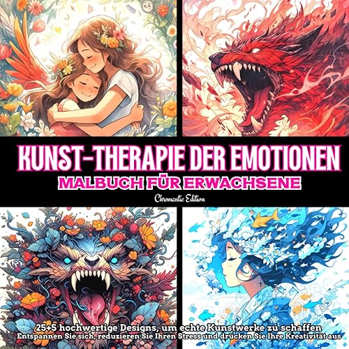 Kunst-Therapie der Emotionen Malbuch für Erwachsene 25+5 hochwertige, emotional inspirierte Designs, um wahre Kunstwerke zu schaffen - Entspannen