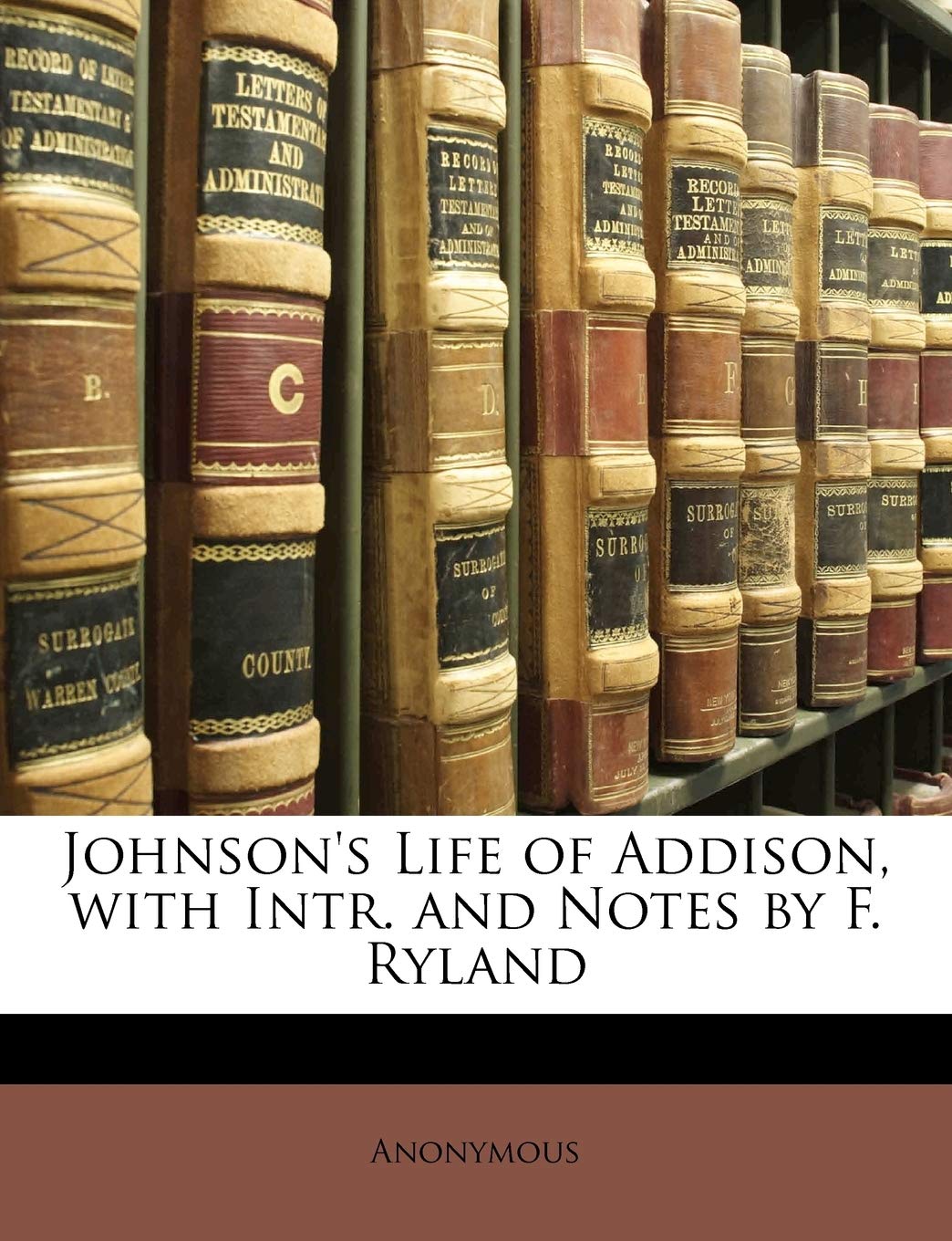 Johnson's Life of Addison, with Intr. and Notes by F. Ryland