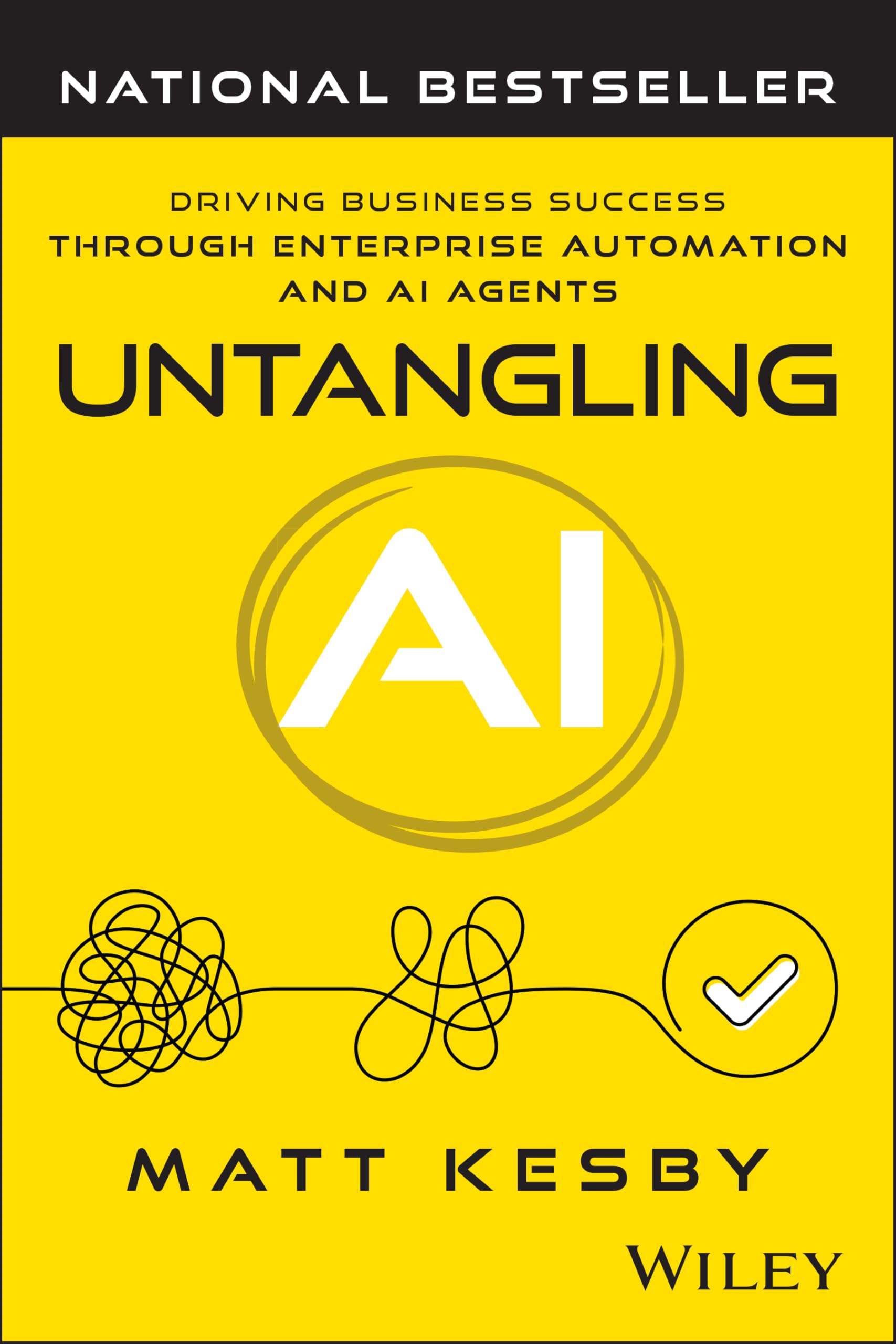 Untangling AI: Driving Business Success Through Enterprise Automation and AI Agents