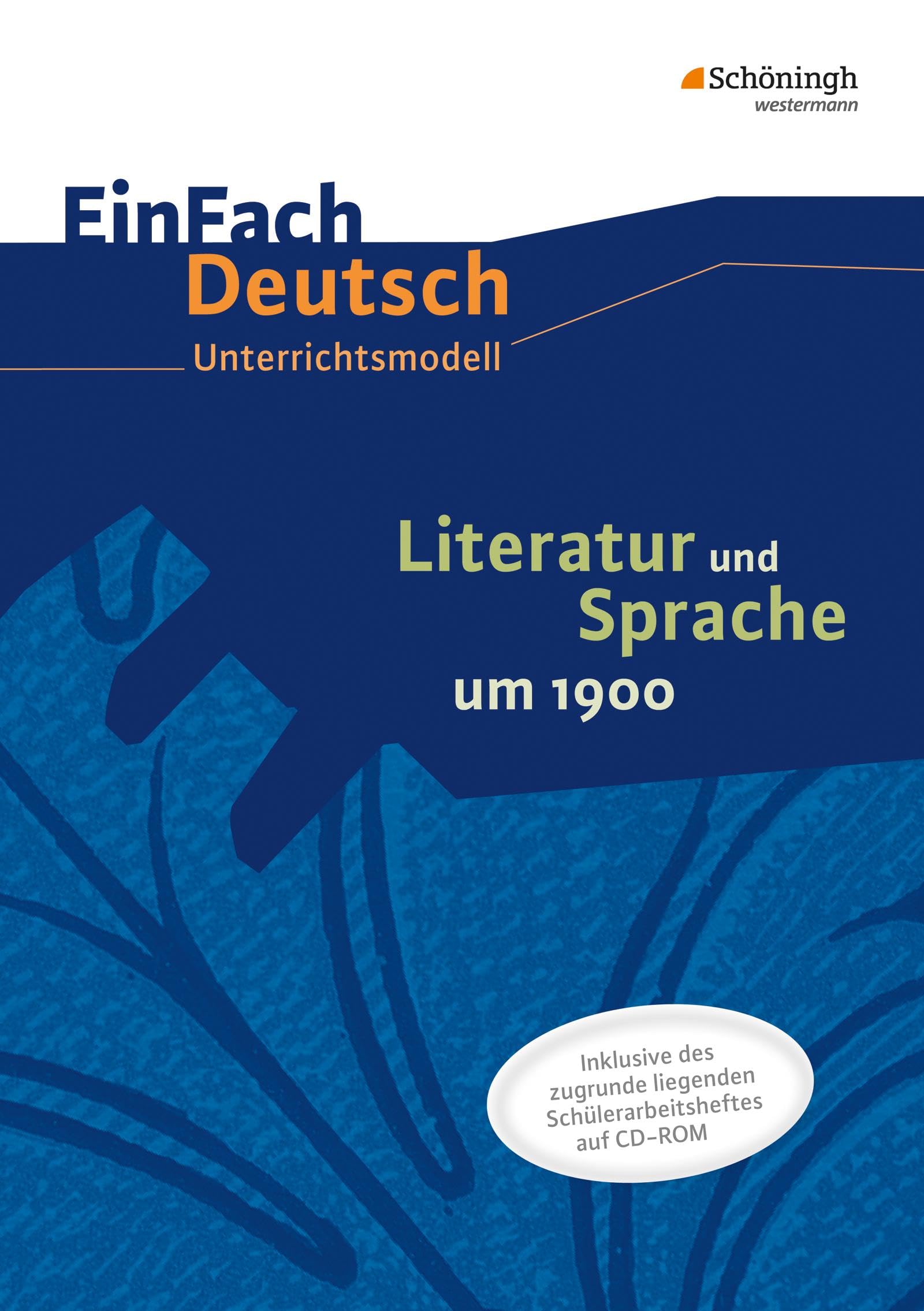Literatur und Sprache um 1900 am Beispiel von Epik und Lyrik: Unterrichtsmodell: EinFach Deutsch - Unterrichtsmodelle und Arbeitshefte