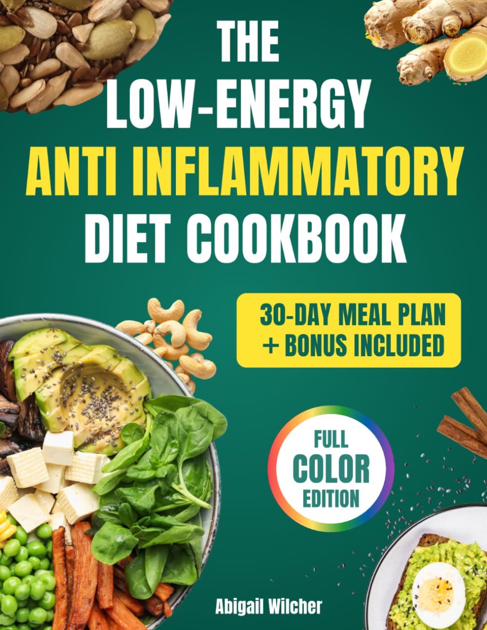 The Low-Energy Anti Inflammatory Diet Cookbook: The essential map to ease joint pain and brain fog with effortless 2-serving meals and an easy 30-day meal plan
