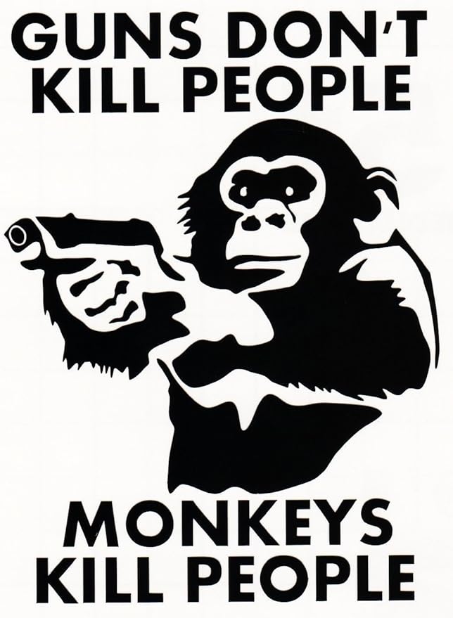 GUNS DON'T KILL PEOPLE MONKEYS DO VINYL DECAL CAR WINDOW