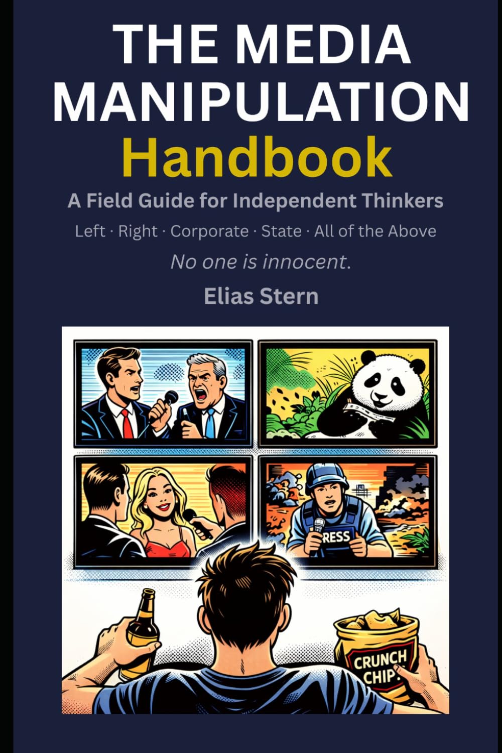The Media Manipulation Handbook: A Field Guide for Independent Thinkers