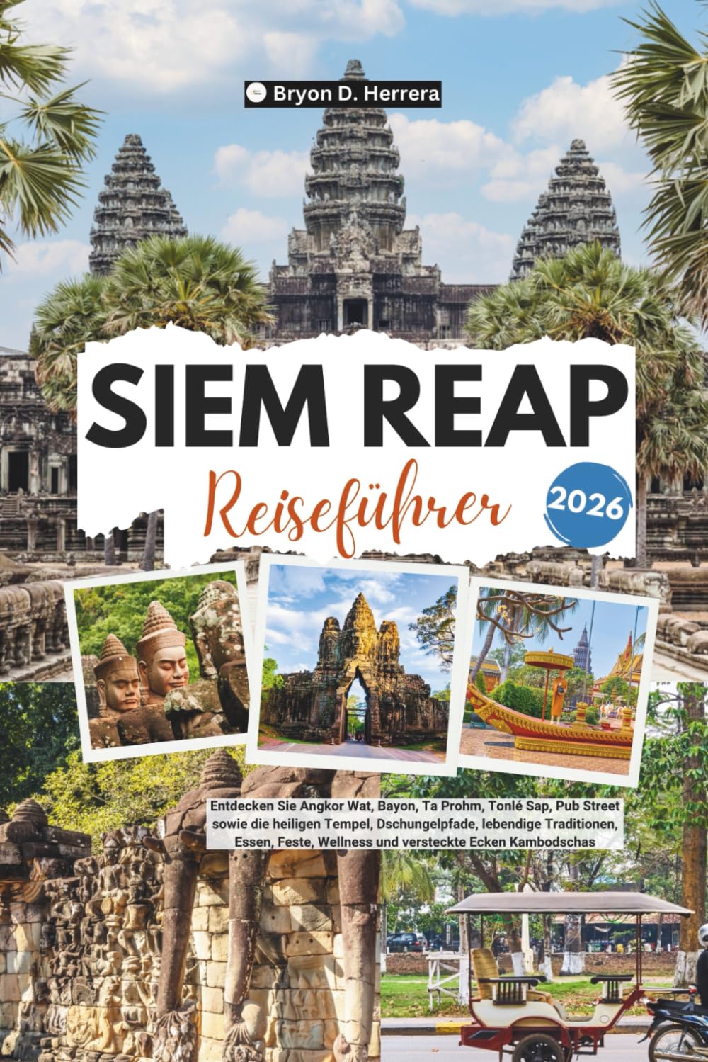 Siem Reap Reiseführer 2026: Entdecken Sie Angkor Wat, Bayon, Ta Prohm, Tonlé Sap, die Pub Street, heilige Tempel, Dschungelpfade, lebendige Traditionen, Essen, Feste und Wellness in Kambodscha.