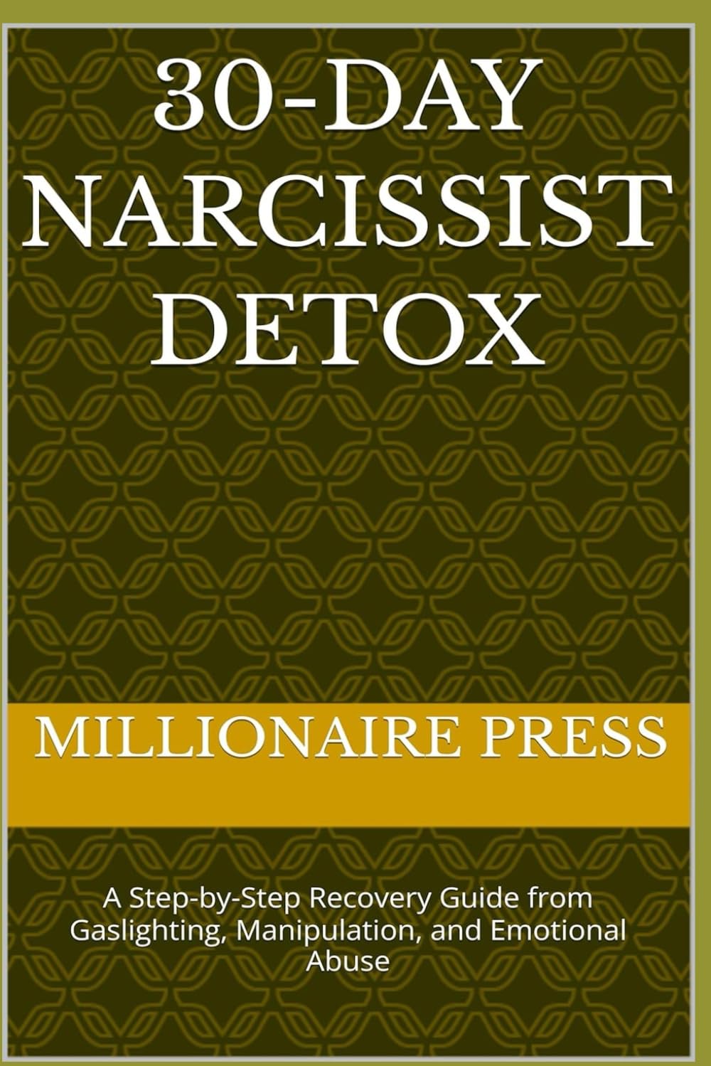 30-Day Narcissist DETOX: A Step-by-Step Recovery Guide from Gaslighting, Manipulation, and Emotional Abuse