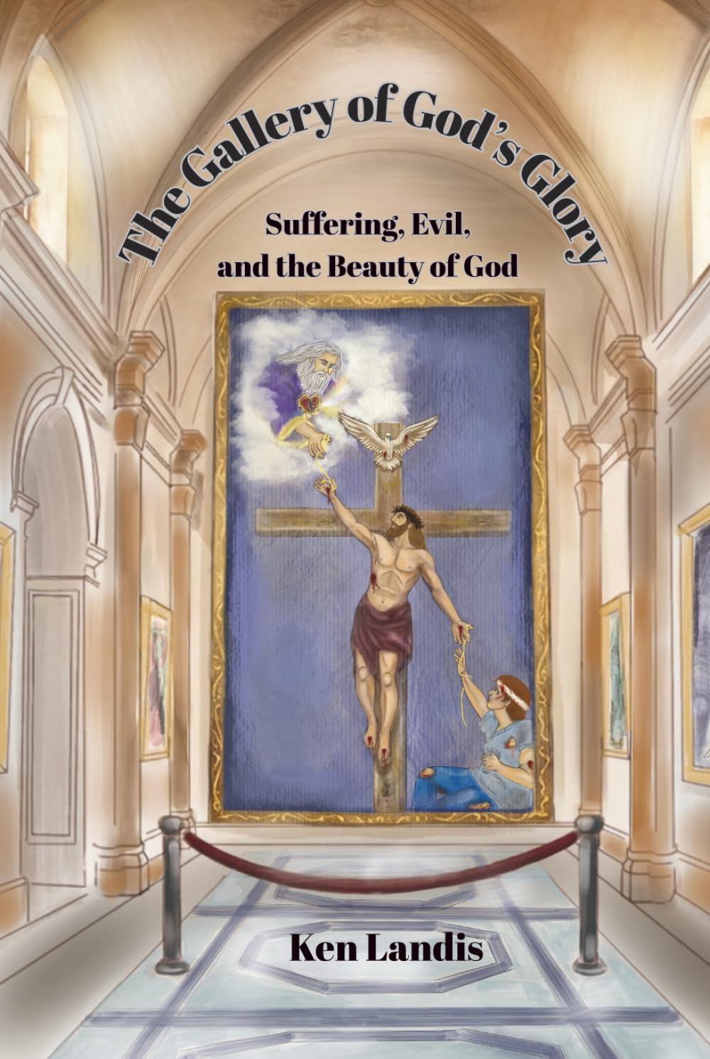 The Gallery of God's Glory: Suffering, Evil, and the Beauty of God