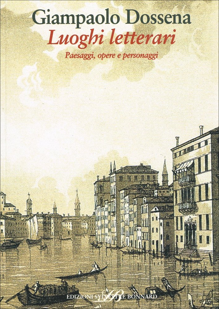 Luoghi letterari. Paesaggi, opere e personaggi