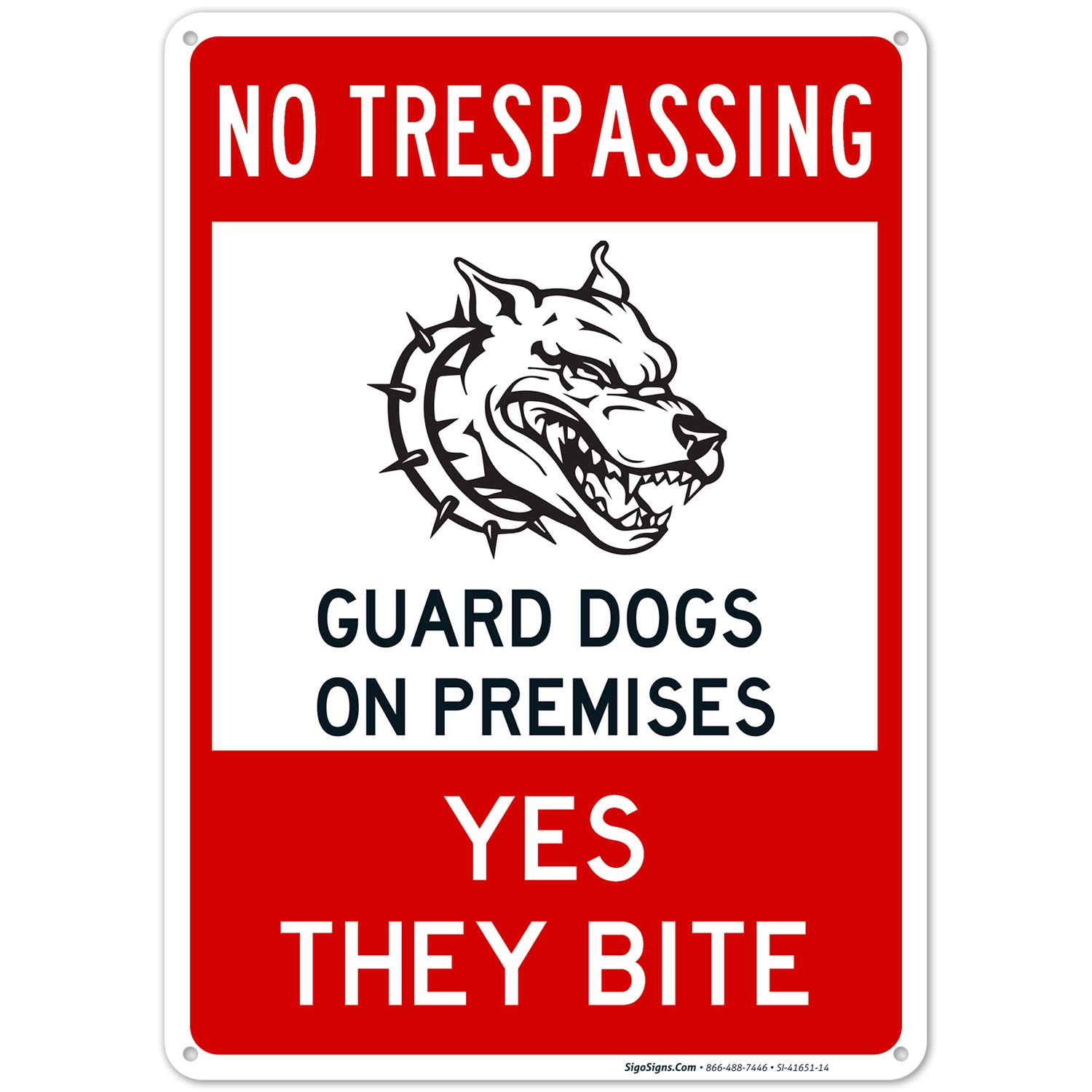 No Trespassing, Guard Dogs, Yes They Bite Sign, 10x14 Inches, 55 mil Thick HDPE (high Density polyethylene), Made in USA
