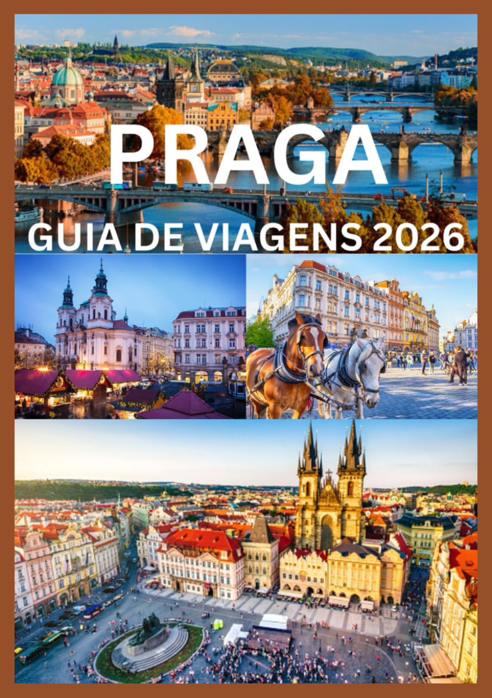 PRAGA GUIA DE VIAGENS 2026: Um guia completo para explorar a história, a cultura e os tesouros escondidos de Praga.